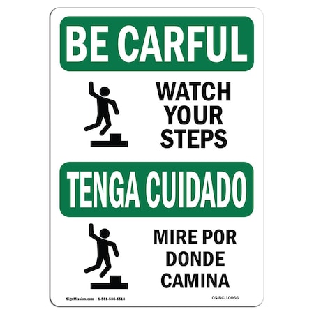 OSHA BE CAREFUL Sign, Watch Your Step W/ Symbol Bilingual, 18in X 12in Rigid Plastic